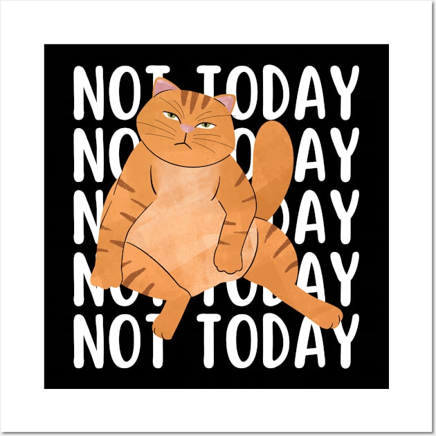 Not Today Cat Wall Art by Illustradise